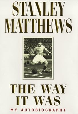 The Way It Was - My Autobiography, Matthews, Stanley, Used; Good Book