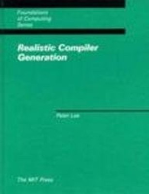 Realistic Compiler Generation Hardcover Peter Lee
