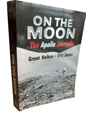 On The Moon Apollo Journals Grant Heiken Eric Jones Mission Transcript Astronaut