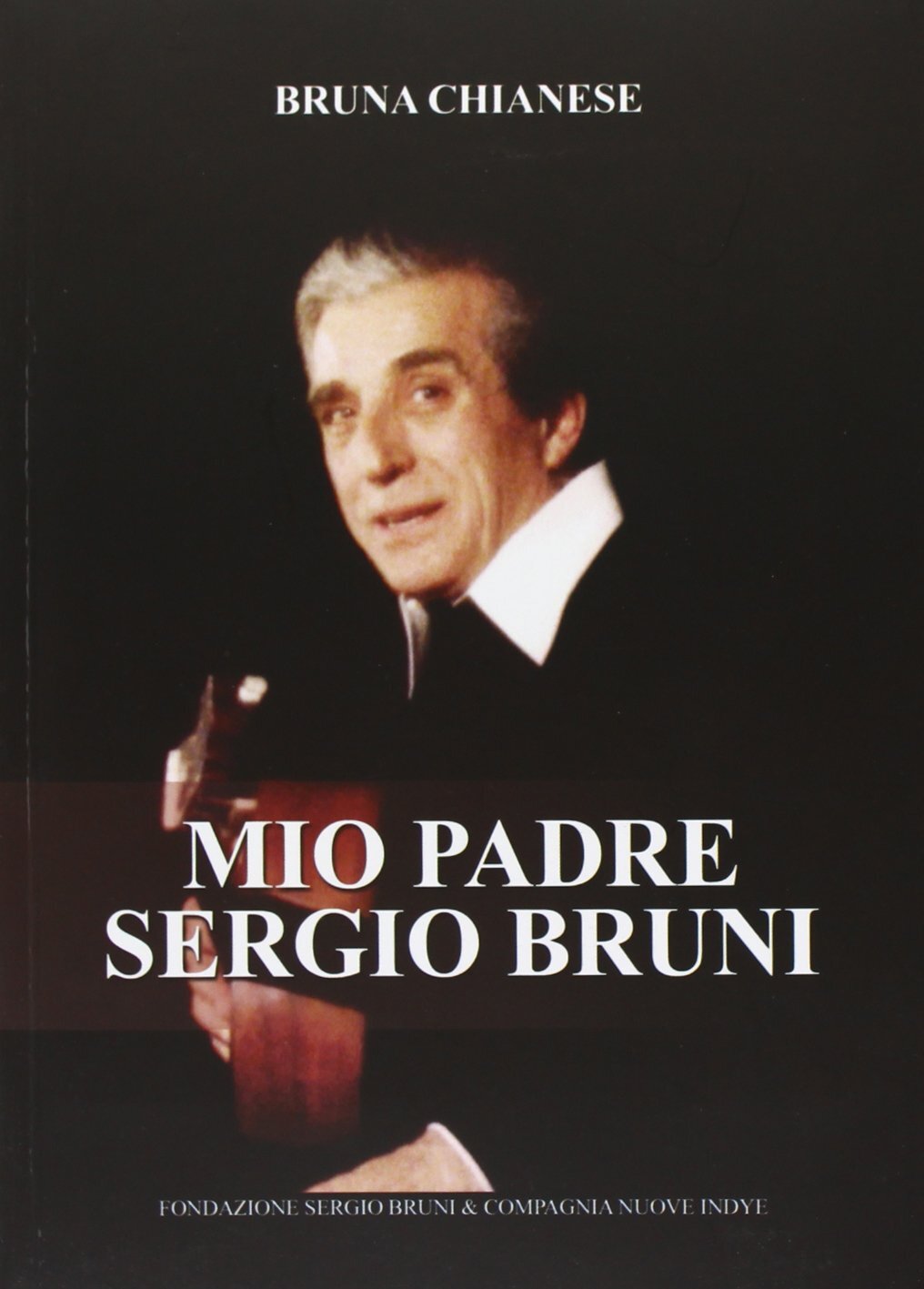Libri Bruna Chianese - Mio Padre Sergio Bruni (Libro+Cd)