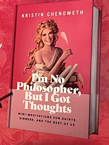 I’m No Philosopher, But I Got Thoughts Signed POSTER By Kristin Chenoweth - Picture 3 of 5