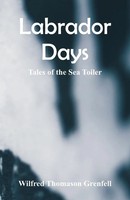 Wilfred Thomason Grenfell | Labrador Days | Taschenbuch | Englisch (2018)
