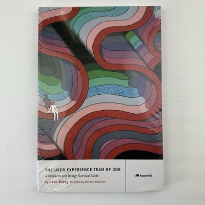 The User Experience Team of One: A Research and Design Survival Guide, Buley