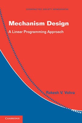 Mechanism Design: A Linear Programming Approach by Rakesh V. Vohra (English) Har