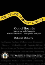 Out of Bounds: Innovation and Change in Law Enforcement Intelligence Analysis by