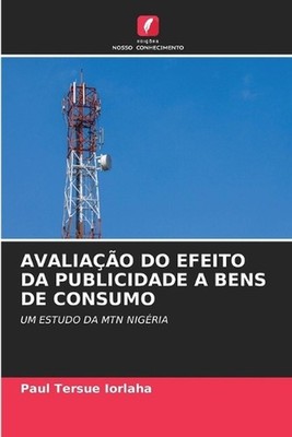 Avaliao Do Efeito Da Publicidade a Bens de Consumo by Paul Tersue Iorlaha (Portu
