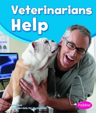 Veterinarians Help (Our Community Helpers)
