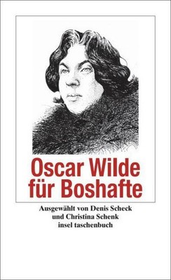 Oscar Wilde für Boshafte: Originalausgabe (Handreichung zum Gemeinsein), Os ...