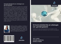 July LóPez (U. A.) | SchoolcoëXistentie En Etiologie Van Gendergeweld | Buch