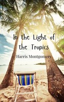 In The Light Of The Tropics Harris Montgomery Taschenbuch Englisch 2025