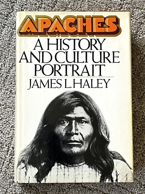 Apaches: A History and Culture Portrait by James L Haley