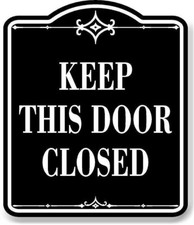 Keep This Door Closed BLACK Aluminum Composite Sign