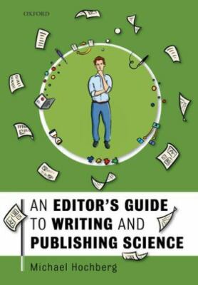 AN EDITOR'S GUIDE TO WRITING AND PUBLISHING SCIENCE