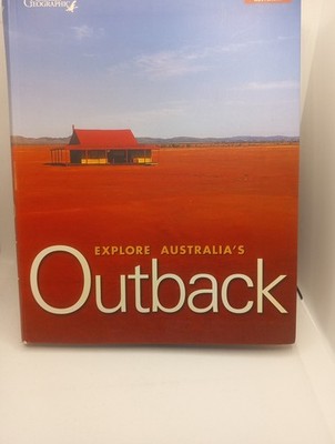 Explore Australia's Outback Australian Geographic  Explore Australia Book 