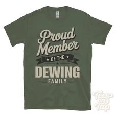 PROUD MEMBER OF THE DEWING FAMILY T-SHIRT surname last name heritage ancestry