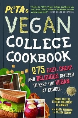 Peta's Vegan College Cookbook: 275 Easy, Cheap, and Delicious by Peta 1492635545