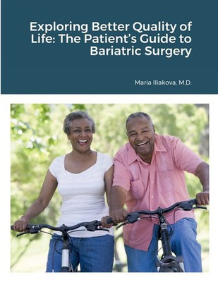 Exploring Better Quality of Life The Patient's Guide to Bariatric Surgery Buch