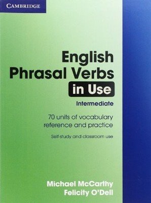 English Phrasal Verbs in Use Intermediate (Profes by O'Dell, Felicity 0521527279