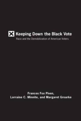 Keeping Down the Black Vote: Race and the Demobilization of American - GOOD