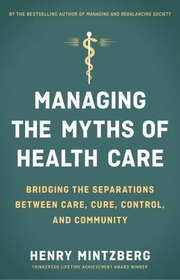 Managing the Myths of Health Care: Bridging the Separations between Care, Cure, 