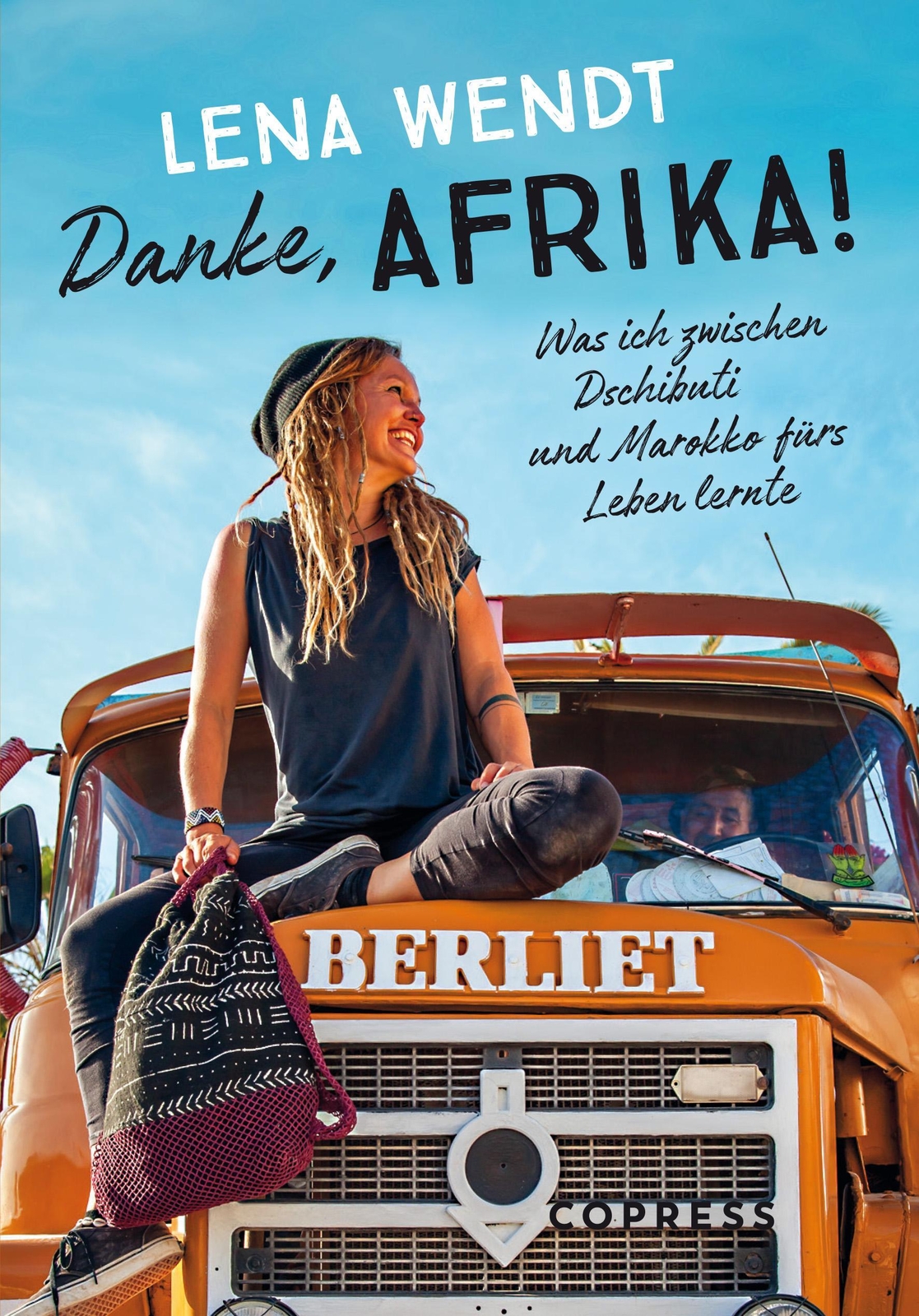 Danke, Afrika Was Ich Zwischen Dschibuti Und Marokko Fürs Leben