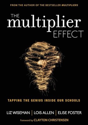 The Multiplier Effect: Tapping the Genius Inside Our Schools (Leadership & Learn