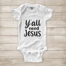 Y'all Need Jesus Funny Christian Quote Faith Religion Gift Baby Infant Bodysuit