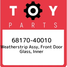 68170-40010 Toyota Weatherstrip assy, front door glass, inner 6817040010, New Ge