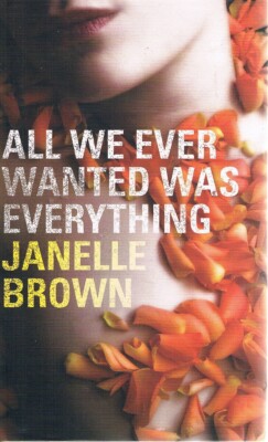 All We Ever Wanted Was Everything by Brown Janelle - Book - Hard Cover