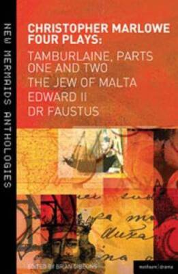 Marlowe: Four Plays: Tamburlaine, Parts One and Two, The Jew of Malta, Ed - GOOD