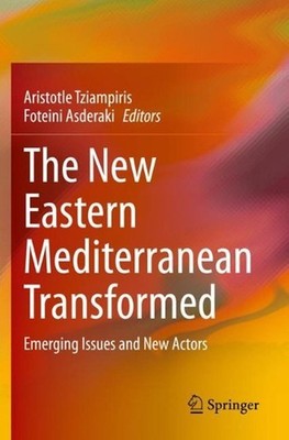 The New Eastern Mediterranean Transformed: Emerging Issues and New Actors by Ari