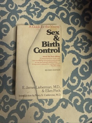 Sex and Birth Control : A Guide for the Young by E. James Lieberman (B-71B)
