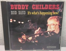 BUDDY CHILDERS BIG BAND - It's What's Happening Now! - CD B223 BUDDY CHILDERS BIG BAND - It's What's Happening Now! - CD B223