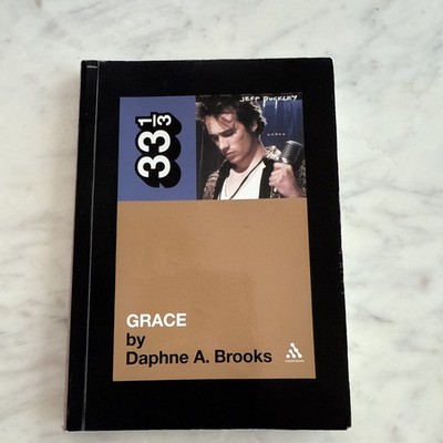 33 1/3 Ser.: Jeff Buckley's Grace by Daphne A. Brooks (2005, Trade Paperback)