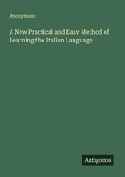 A New Practical And Easy Method Of Learning The Italian Language Anonymous Buch