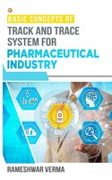 Rameshwar Verma | Basic Concepts Of Track And Trace System For Pharmaceutical...