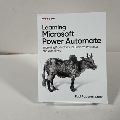 Learning Microsoft Power Automate By Paul Papanek Stork O REILLY Paperback