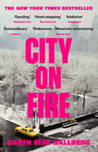 Thumbnail - City On Fire: Now An Apple Tv Series By Garth Risk Hallberg