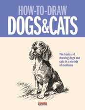 How to Draw Dogs  Cats: Tips and Advice from a Master Animal Artist for Beginne