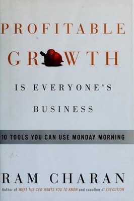 Profitable Growth Is Everyone's Business: 10 Tools You Can Use Monday Morning by