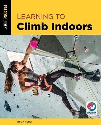 Eric Hörst Learning to Climb Indoors (Taschenbuch)