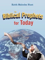 Keith Malcolm Hunt | The Biblical Prophets For Today | Taschenbuch | Englisch