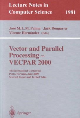 Vector and Parallel Processing--Vecpar 2000 : 4th International Conference, P...