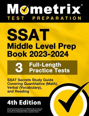 SSAT Middle Level Prep Book 2023-2024 - 3 Full-Length Practice Tests, SSAT S...
