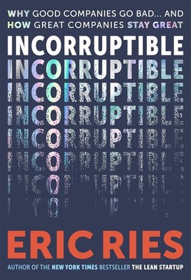 Incorruptible:Paperback   28 May 2026 by Eric Ries (Author)