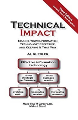 Technical Impact : Making Your Information Technology Effective,