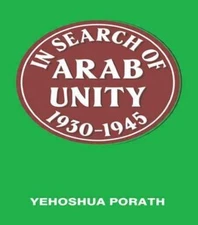 In Search of Arab Unity 1930-1945 by Porath, Yehoshua