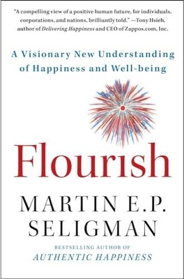 Flourish: A Vis by Seligman Ph.D., Fox Leadership Professor of Psycho 1439190763