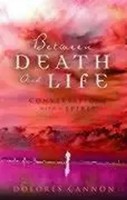 Between Death And Life | Conversations With A Spirit | Dolores Cannon | Englisch