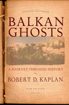Balkan Ghosts by Robert Kaplan PAPERBACK 9780312424930